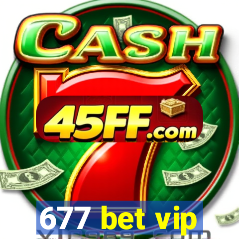 677 bet vip